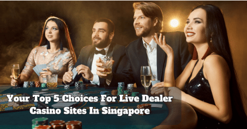 Your Top 5 Choices For Live Dealer Casino Sites In Singapore