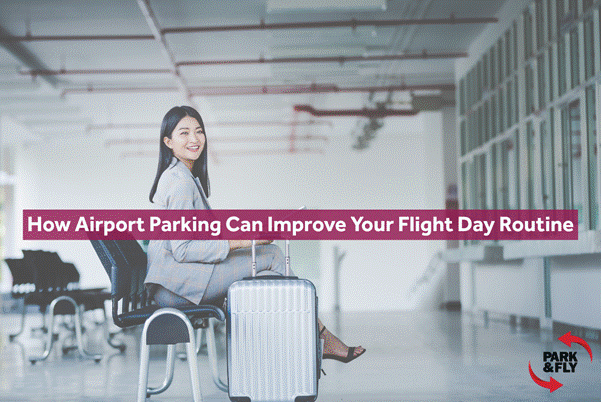 How Airport Parking Can Improve Your Flight Day Routine