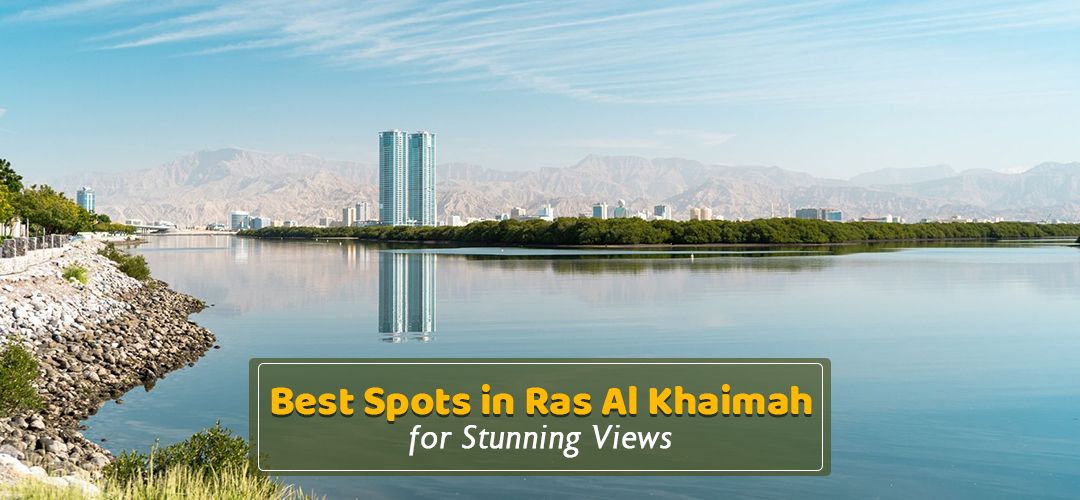 Best Spots in Ras Al Khaimah for Stunning Views